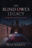 The Blind Owl's Legacy: Horrors Woven in Silk (Genre Haven, #2) (eBook, ePUB)
