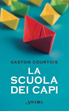 La scuola dei capi (eBook, PDF) - Courtois, Gaston