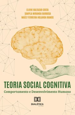 Teoria Social Cognitiva (eBook, ePUB) - Costa, Eliene Baltazar; Barbosa, Samyla Miranda; Ramos, Maély Ferreira Holanda