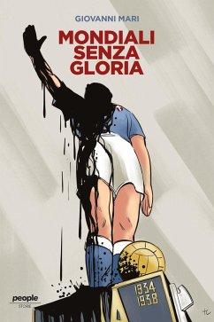 Mondiali senza gloria (eBook, ePUB) - Mari, Giovanni