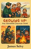 Growing Up: Our Childhood Survival Guide (eBook, ePUB)