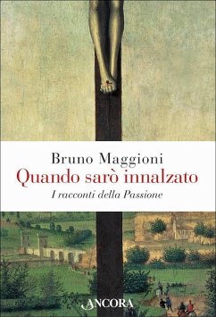Quando sarò innalzato (eBook, ePUB) - Maggioni, Bruno