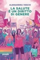La salute è un diritto di genere (eBook, ePUB) - Vescio, Alessandra