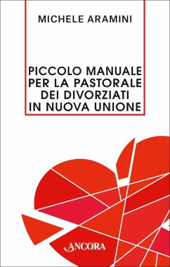 Piccolo manuale per la pastorale dei divorziati in nuova unione (eBook, ePUB) - Aramini, Michele