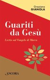Guariti da Gesù (eBook, PDF)