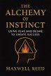 The Alchemy of Instinct: Using Fear and... - Bild 1