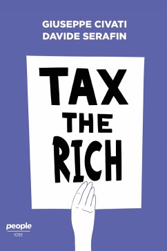 Tax the rich (eBook, ePUB) - Civati, Giuseppe; Serafin, Davide