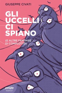 Gli uccelli ci spiano (eBook, ePUB) - Civati, Giuseppe