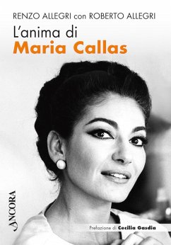 L'anima di Maria Callas (eBook, ePUB) - Allegri, Renzo; Allegri, Roberto