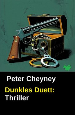 Dunkles Duett: Thriller (eBook, ePUB) - Cheyney, Peter
