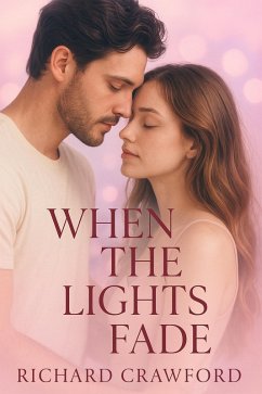 When the Lights Fade (eBook, ePUB) - Crawford, Richard When the Lights Fade (eBook, ePUB) - Crawford, Richard