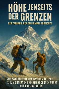 Höhe jenseits der Grenzen: Der Triumph, der den Himmel erreichte (eBook, ePUB) - Böhm, Sabine