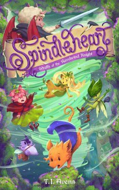 Spindleheart: Wrath of the Ravelwind Knight (eBook, ePUB) - Avens, T. I. Spindleheart: Wrath of the Ravelwind Knight (eBook, ePUB) - Avens, T. I.