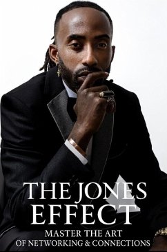 The Jones Effect - Master the Art of Networking and Connections (eBook, ePUB) - Jones, Christopher