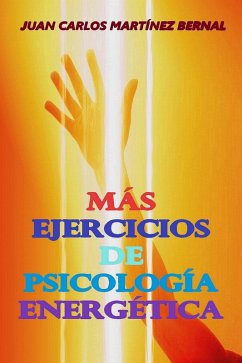 Cover Más Ejercicios de Psicología Energética (EJERCICIOS DE PSICOLOGIA ENERGETICA, #2) (eBook, ePUB)