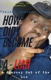 How Did I Become a Liar - A Journey Out of the Lie (eBook, ePUB)