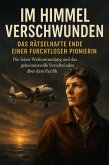 Im Himmel verschwunden: Das rätselhafte Ende einer furchtlosen Pionierin (eBook, ePUB)