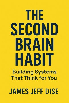Cover The Second Brain Habit: Building Systems That Think for You (eBook, ePUB)