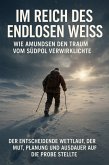 Im Reich des endlosen Weiß: Wie Amundsen den Traum vom Südpol verwirklichte (eBook, ePUB)