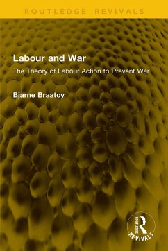 Labour and War (eBook, PDF) - Braatoy, Bjarne