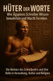 Hüter der Worte: Wie Ägyptens Schreiber Wissen bewahrten und Macht formten (eBook, ePUB)
