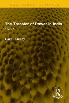 The Transfer of Power in India (eBook, PDF) - Lumby, E. W. R. The Transfer of Power in India (eBook, PDF) - Lumby, E. W. R.