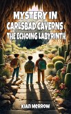 Mystery in Carlsbad Caverns: The Echoing Labyrinth (eBook, ePUB)