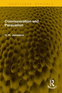 Communication and Persuasion (eBook, PDF) - Jamieson, G. H.