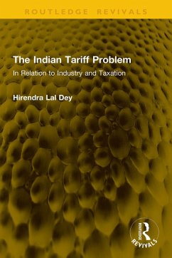 The Indian Tariff Problem (eBook, ePUB) - Lal Dey, Hirendra