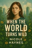 When The World Turns Wild (eBook, ePUB)