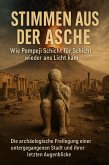 Stimmen aus der Asche: Wie Pompeji Schicht für Schicht wieder ans Licht kam (eBook, ePUB)