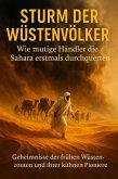 Sturm der Wüstenvölker: Wie mutige Händler die Sahara erstmals durchquerten (eBook, ePUB)