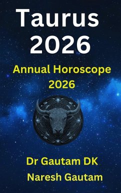 Taurus 2026 (Annual Horoscope 2026, #1) (eBook, ePUB) - Dk, Gautam Taurus 2026 (Annual Horoscope 2026, #1) (eBook, ePUB) - Dk, Gautam
