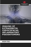 IMAGING OF EXTRAORBITAL CERVICOFACIAL INFLAMMATORY PSEUDOTUMORS IMAGING OF EXTRAORBITAL CERVICOFACIAL INFLAMMATORY PSEUDOTUMORS