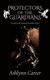 Protectors of the Guardians (eBook, ePUB)