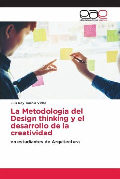 La Metodologia del Design thinking y el desarrollo de la creatividad - Garcia Vidal, Luis Ray