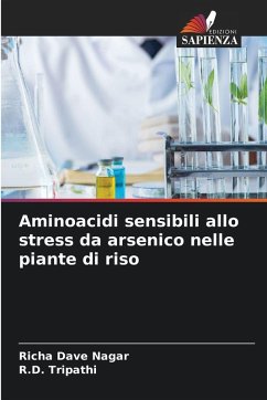 Aminoacidi sensibili allo stress da arsenico nelle piante di riso - Dave Nagar, Richa; Tripathi, R. D.