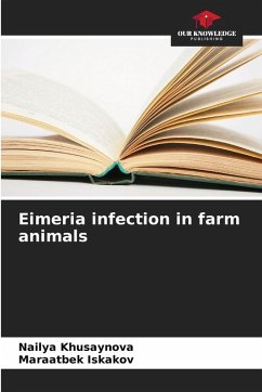 Eimeria infection in farm animals - Khusaynova, Nailya;Iskakov, Maraatbek Eimeria infection in farm animals - Khusaynova, Nailya;Iskakov, Maraatbek