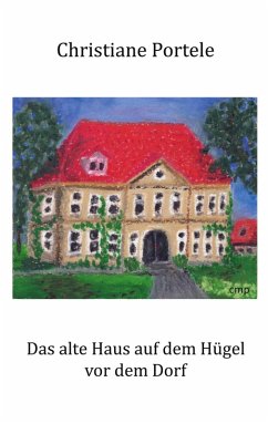 Cover Das alte Haus auf dem Hügel vor dem Dorf