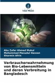 Verbraucherwahrnehmung von Bio-Lebensmitteln und deren Verbreitung in Bangladesch Verbraucherwahrnehmung von Bio-Lebensmitteln und deren Verbreitung in Bangladesch