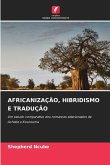 AFRICANIZAÇÃO, HIBRIDISMO E TRADUÇÃO AFRICANIZAÇÃO, HIBRIDISMO E TRADUÇÃO