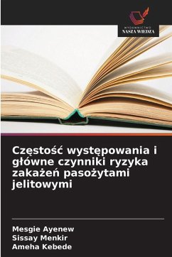 Cz¿sto¿¿ wyst¿powania i g¿ówne czynniki ryzyka zaka¿e¿ paso¿ytami jelitowymi - Ayenew, Mesgie; Menkir, Sissay; Kebede, Ameha