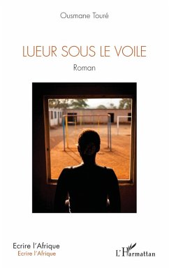 Lueur sous le voile - Touré, Ousmane Lueur sous le voile - Touré, Ousmane