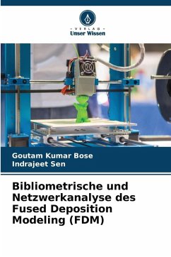 Cover Bibliometrische und Netzwerkanalyse des Fused Deposition Modeling (FDM)
