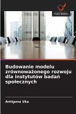 Budowanie modelu zrównowa¿onego rozwoju dla instytutów bada¿ spo¿ecznych