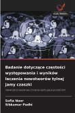 Badanie dotycz¿ce cz¿sto¿ci wyst¿powania i wyników leczenia nowotworów tylnej jamy czaszki Badanie dotycz¿ce cz¿sto¿ci wyst¿powania i wyników leczenia nowotworów tylnej jamy czaszki