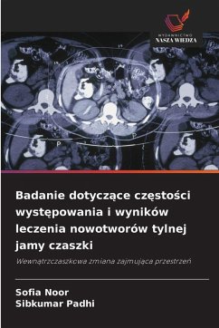 Cover Badanie dotycz¿ce cz¿sto¿ci wyst¿powania i wyników leczenia nowotworów tylnej jamy czaszki