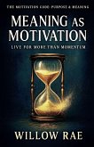 Meaning as Motivation Meaning as Motivation