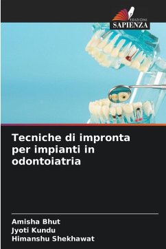 Tecniche di impronta per impianti in odontoiatria - BHUT, AMISHA;Kundu, Jyoti;Shekhawat, Himanshu Tecniche di impronta per impianti in odontoiatria - BHUT, AMISHA;Kundu, Jyoti;Shekhawat, Himanshu