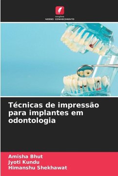 Técnicas de impressão para implantes em odontologia - BHUT, AMISHA;Kundu, Jyoti;Shekhawat, Himanshu Técnicas de impressão para implantes em odontologia - BHUT, AMISHA;Kundu, Jyoti;Shekhawat, Himanshu